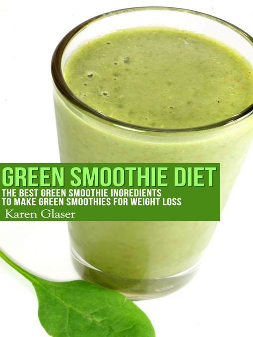Title details for Green Smoothie Diet by Karen Glaser - Available